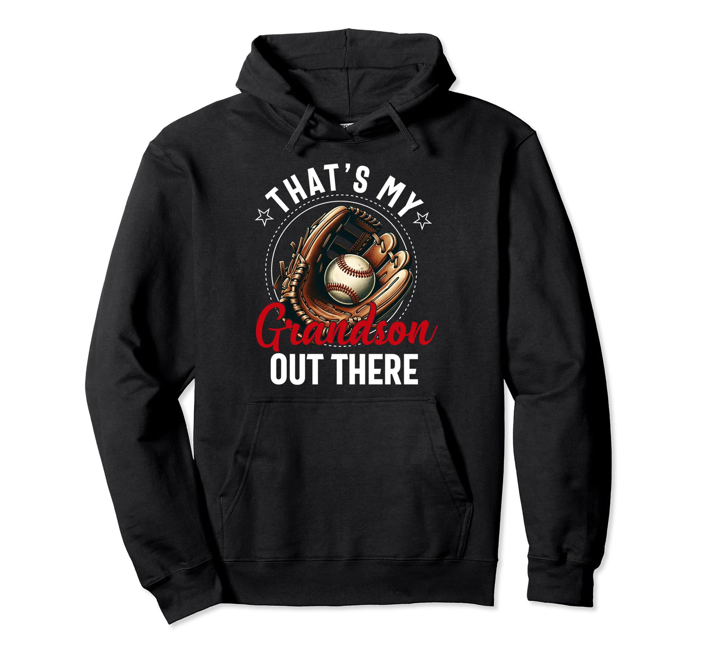 Thats My Grandson Out There Baseball Hoodie - Unique Graphic Unisex - T-Shirt, Sweatshirt, Hoodie