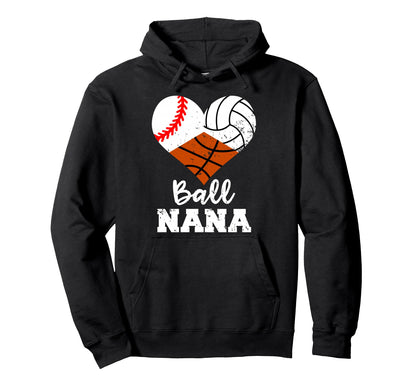 Ball Nana Funny Baseball Volleyball Hoodie - Streetwear Style Unisex - T-Shirt, Sweatshirt, Hoodie