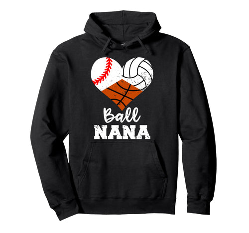 Ball Nana Funny Baseball Volleyball Hoodie - Streetwear Style Unisex - T-Shirt, Sweatshirt, Hoodie