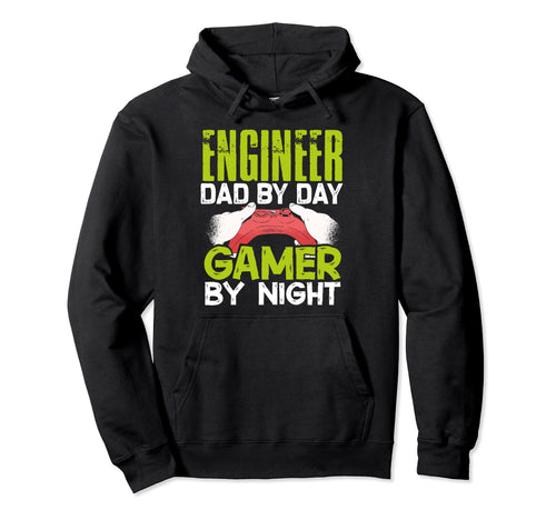 Enginer Dad Day Gamer Night Fathers Funny Hoodie - Unique Graphic Unisex - T-Shirt, Sweatshirt, Hoodie