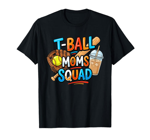 T Ball Mom Squad Mama Baseball T-Shirt - Aesthetic Graphic Men Women - T-Shirt, Sweatshirt, Hoodie