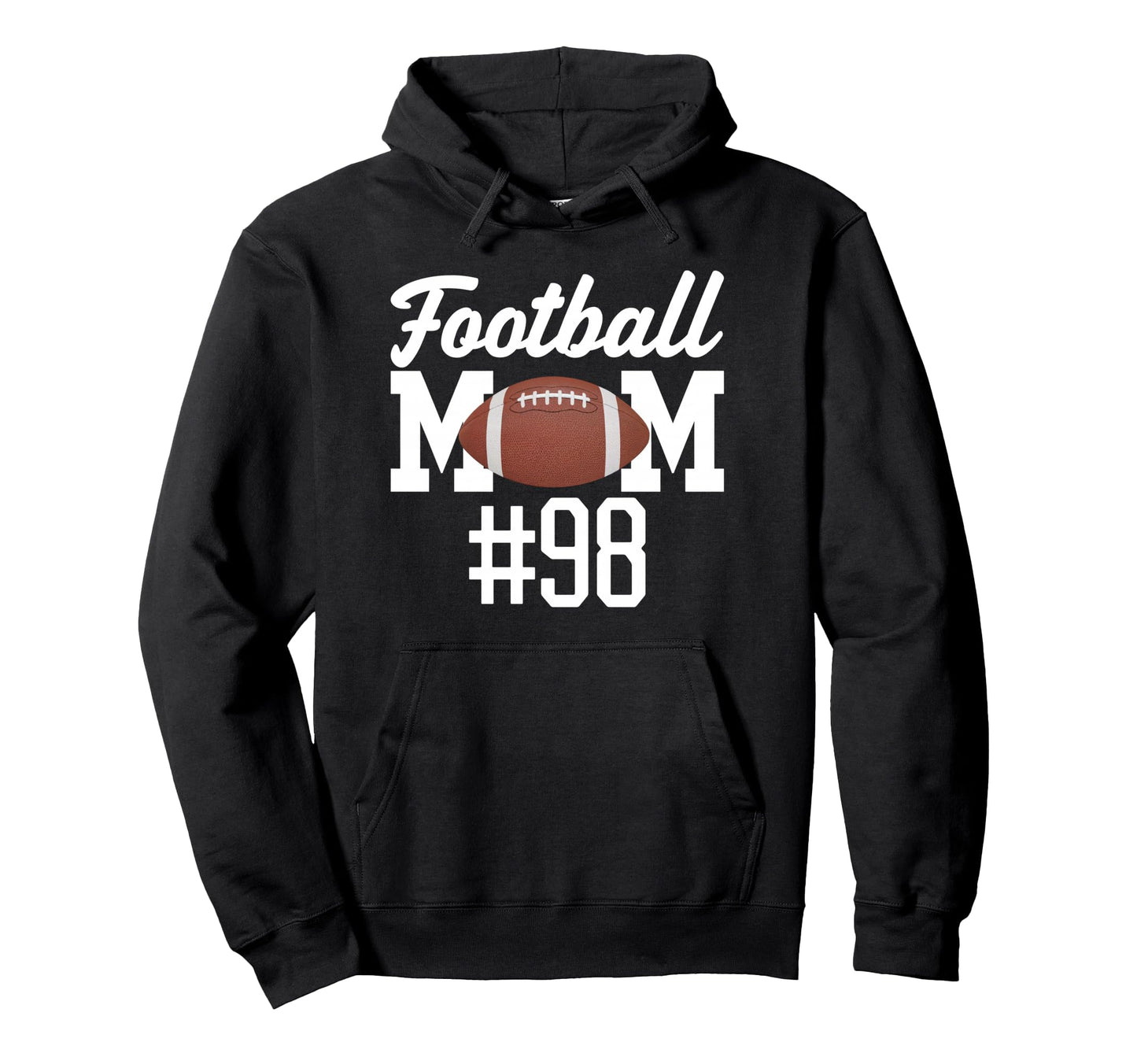 Football Mom 98 Funny Mother Touchdown Son Hoodie - Unique Graphic Unisex - T-Shirt, Sweatshirt, Hoodie