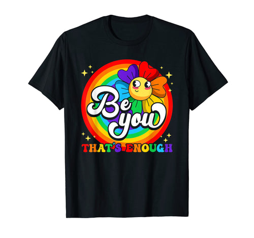 Lgbtq Be You Gay Pride Lgbt Ally T-Shirt - Novelty Apparel Men Women - T-Shirt, Sweatshirt, Hoodie