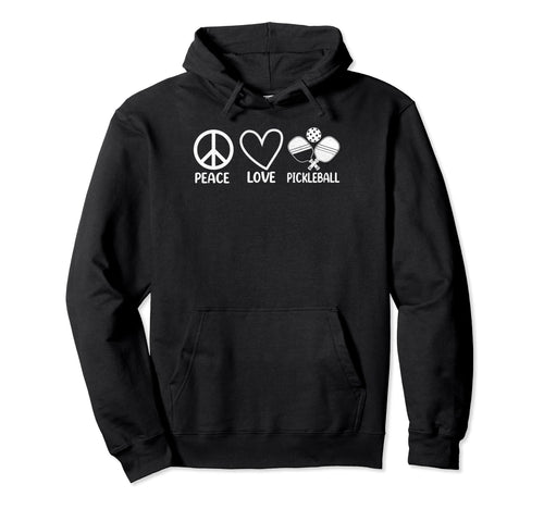 Pickleball Player Peace Love Hoodie - Casual Everyday Wear Unisex - T-Shirt, Sweatshirt, Hoodie