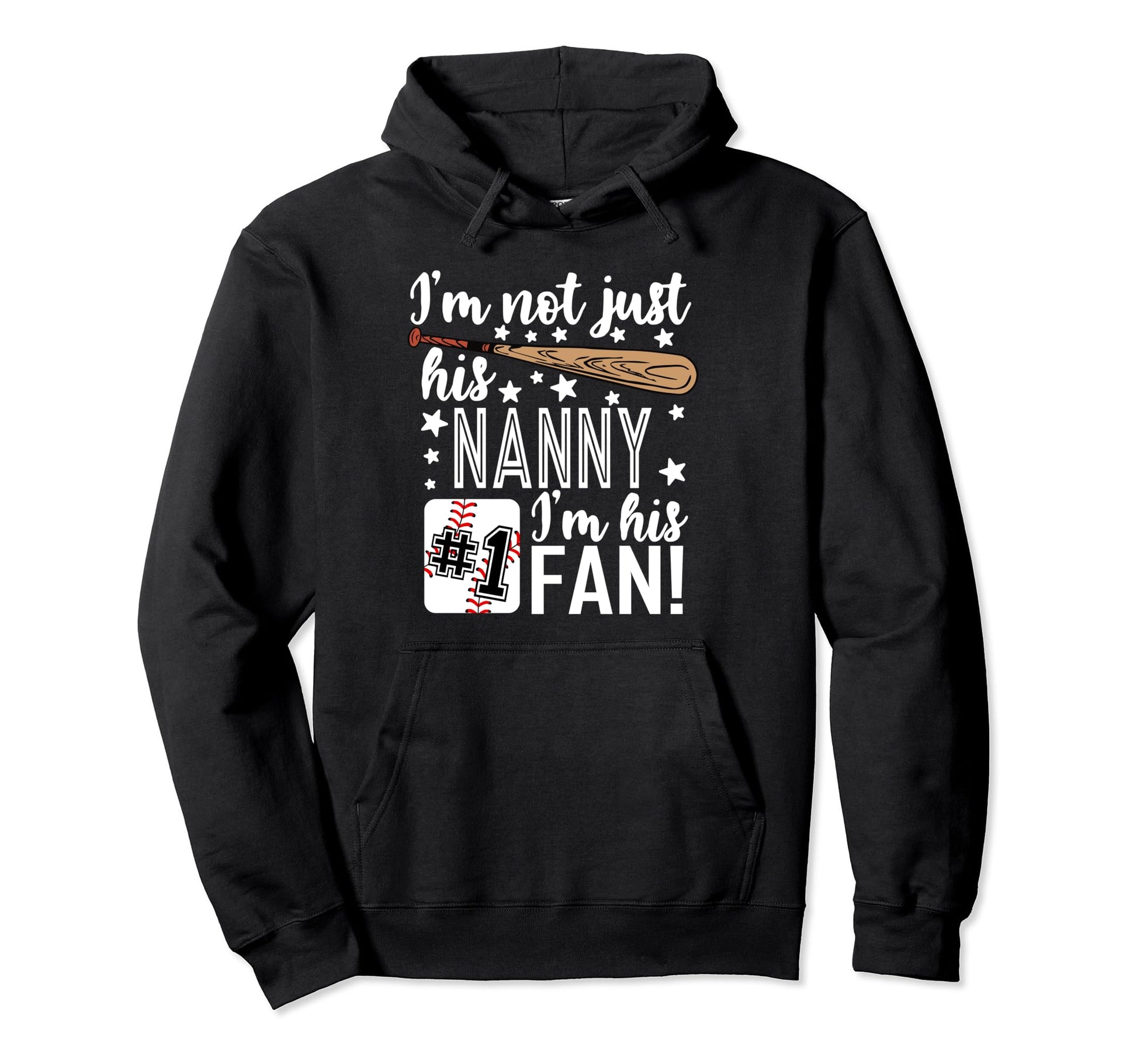 Im Not Just His Nanny Im His 1 Fan Hoodie - Fun Novelty Design for Adults - T-Shirt, Sweatshirt, Hoodie
