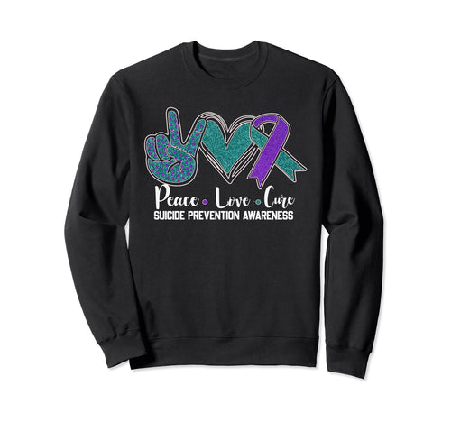Peace Love Cure Suicide Sweatshirt - Fun Novelty Design Men Women - T-Shirt, Sweatshirt, Hoodie