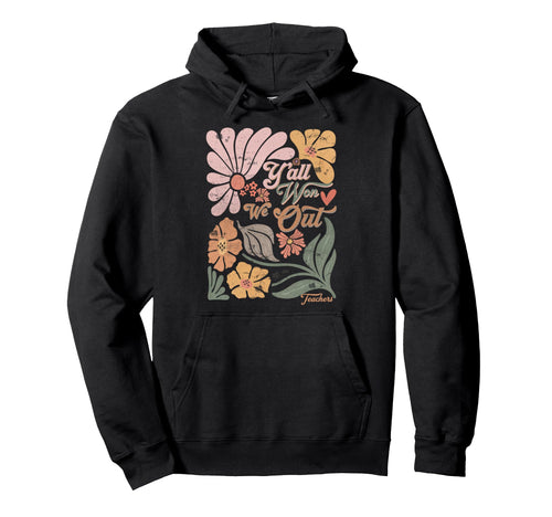 Boho Last Day School Yall Won We Out Hoodie - Fun Novelty Design Men Women - T-Shirt, Sweatshirt, Hoodie