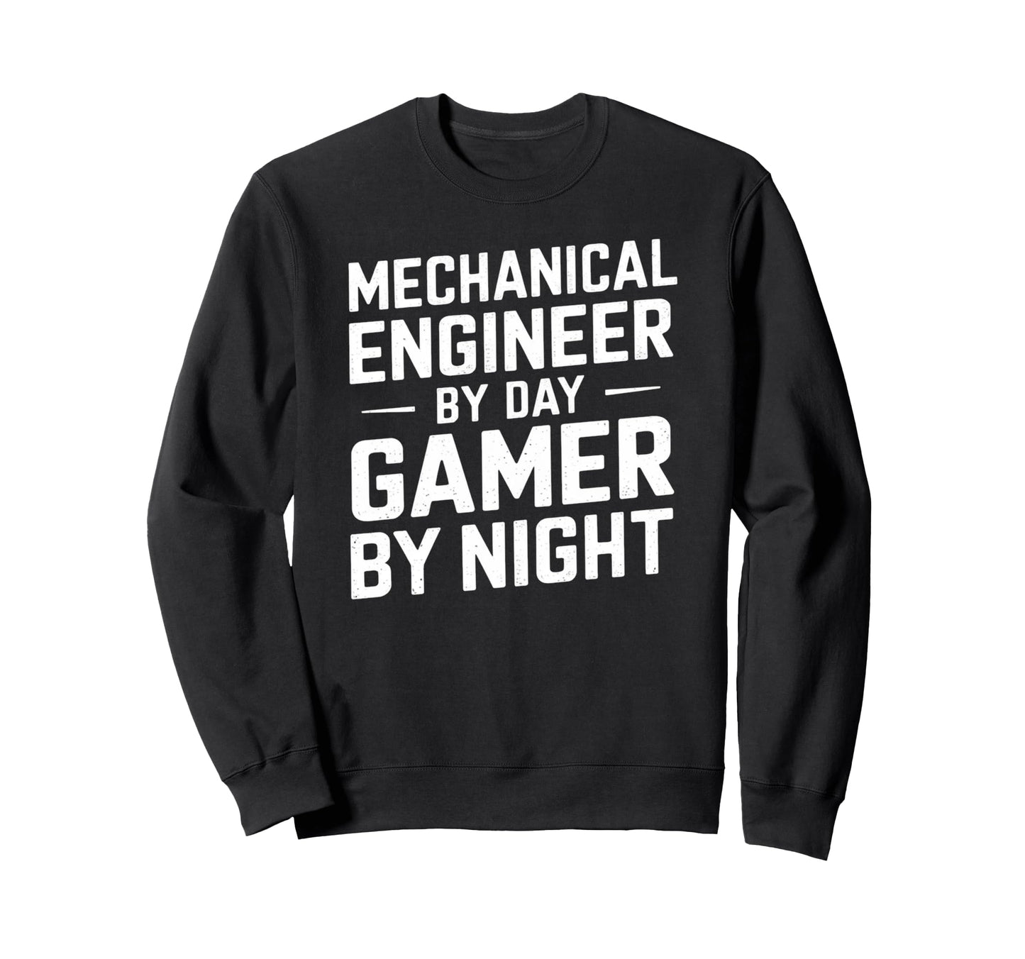 Mechanical Engineer Day Gamer Night Sweatshirt - Fun Novelty Design Unisex - T-Shirt, Sweatshirt, Hoodie