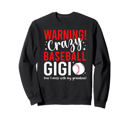 Crazy Baseball Gigi Grandma Gigi Sweatshirt - Novelty Apparel Unisex - T-Shirt, Sweatshirt, Hoodie