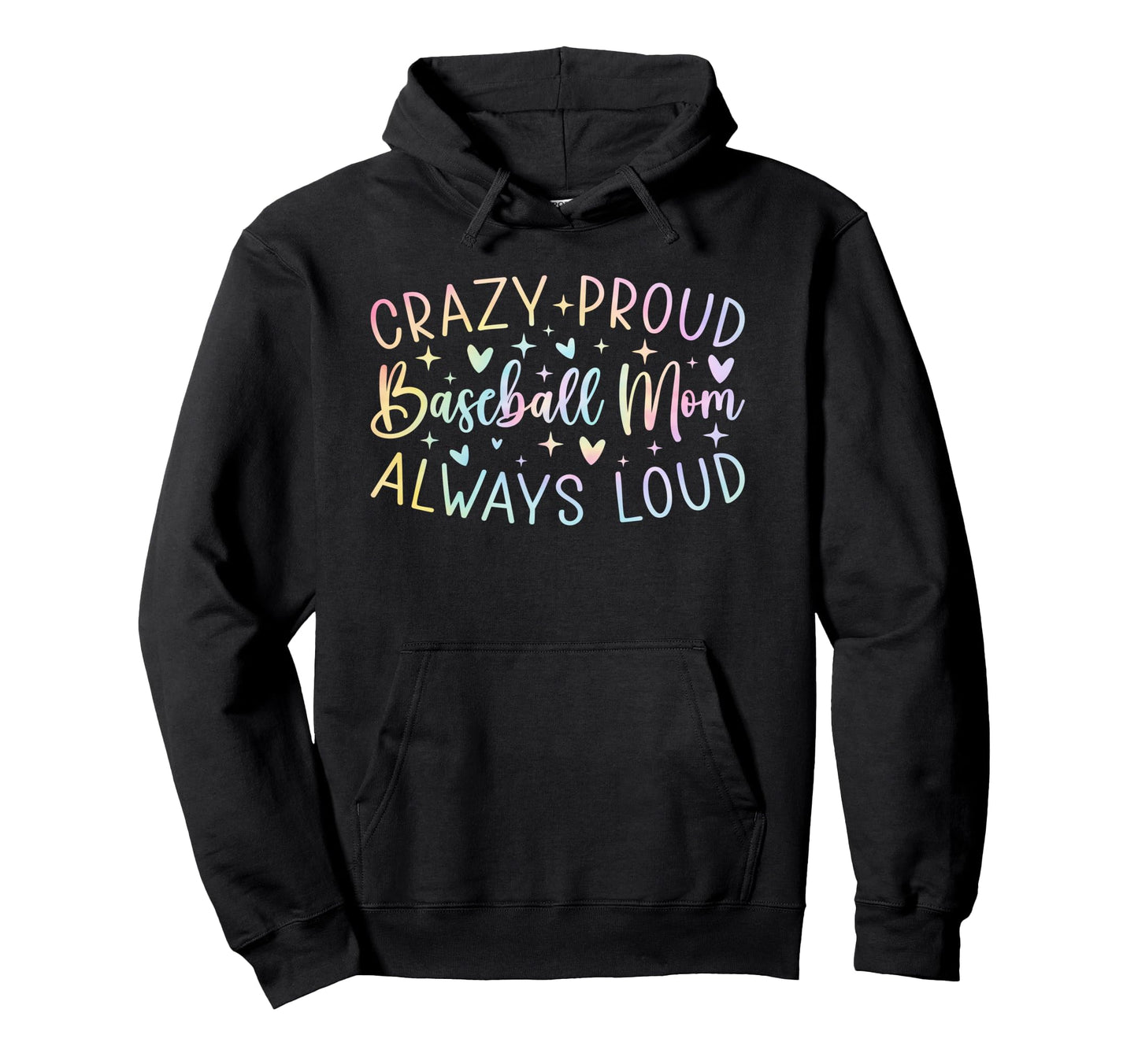 Crazy Proud Always Loud Baseball Mom Tie Hoodie - Graphic Print for Adults - T-Shirt, Sweatshirt, Hoodie