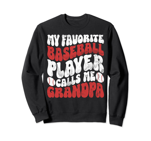 My Favorite Baseball Player Calls Me Sweatshirt - Graphic Print Men Women - T-Shirt, Sweatshirt, Hoodie