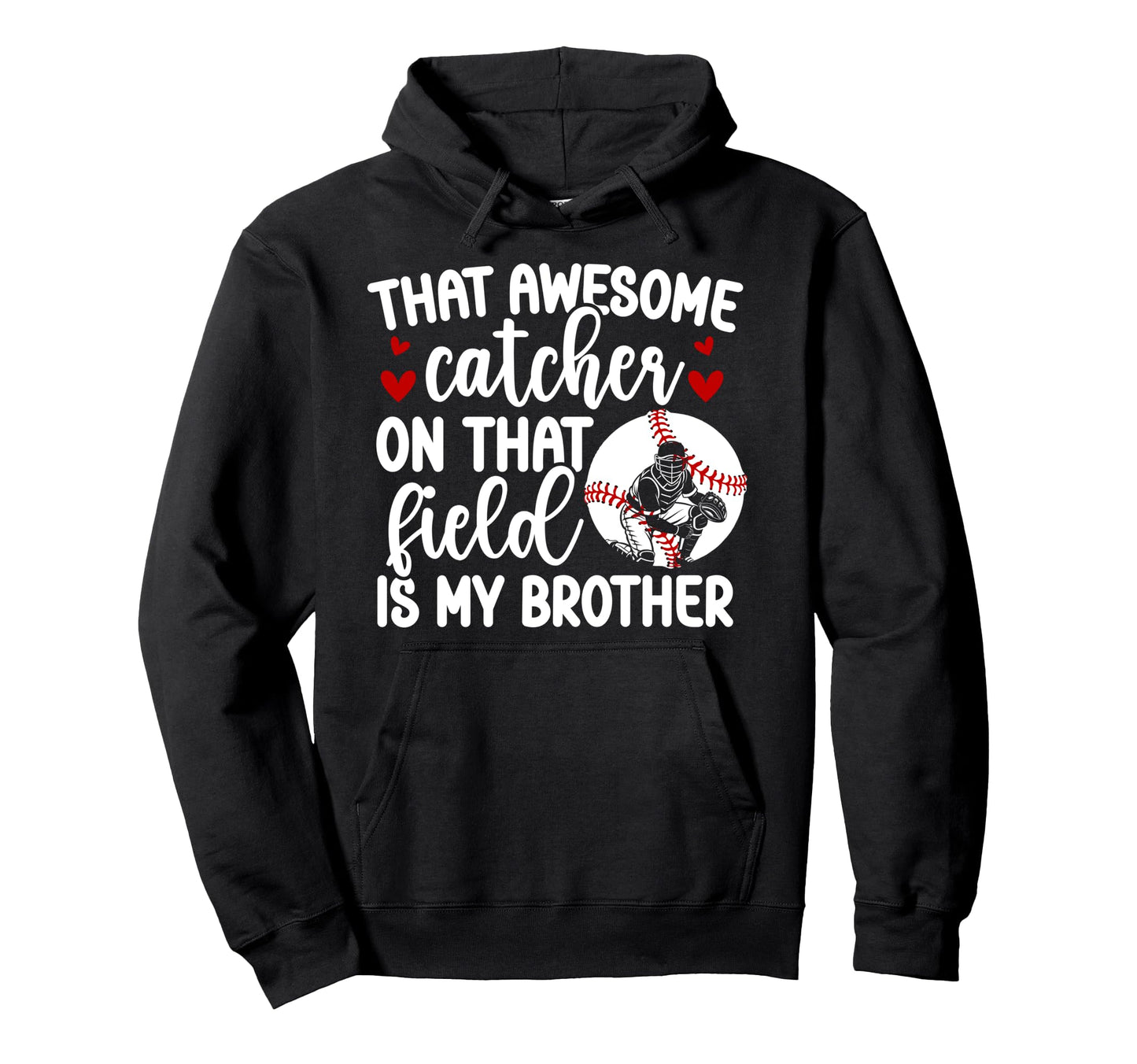 Baseball Catcher Sister Proud Hoodie - Casual Everyday Wear Men Women - T-Shirt, Sweatshirt, Hoodie