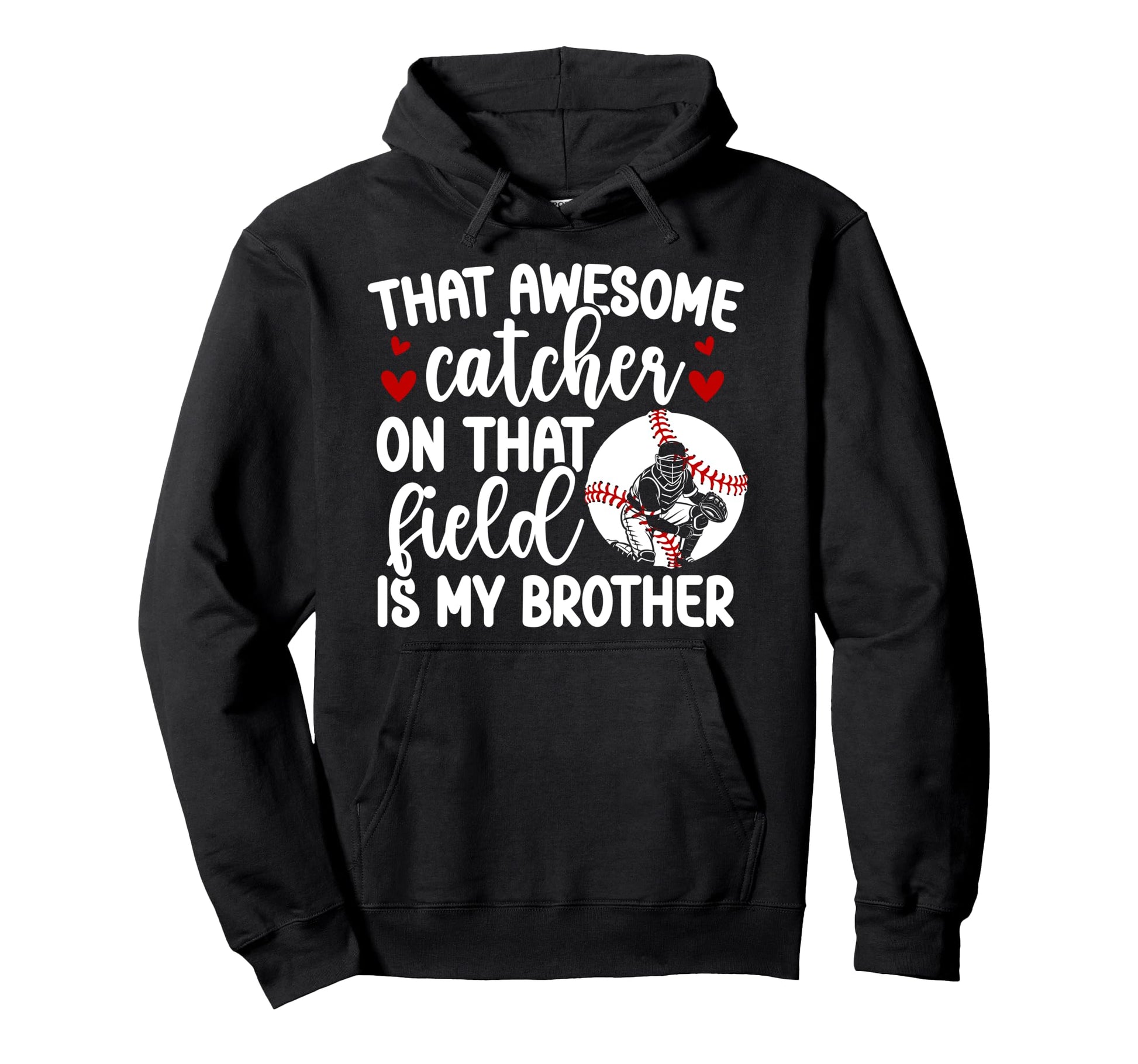 Baseball Catcher Sister Proud Hoodie - Casual Everyday Wear Men Women - T-Shirt, Sweatshirt, Hoodie