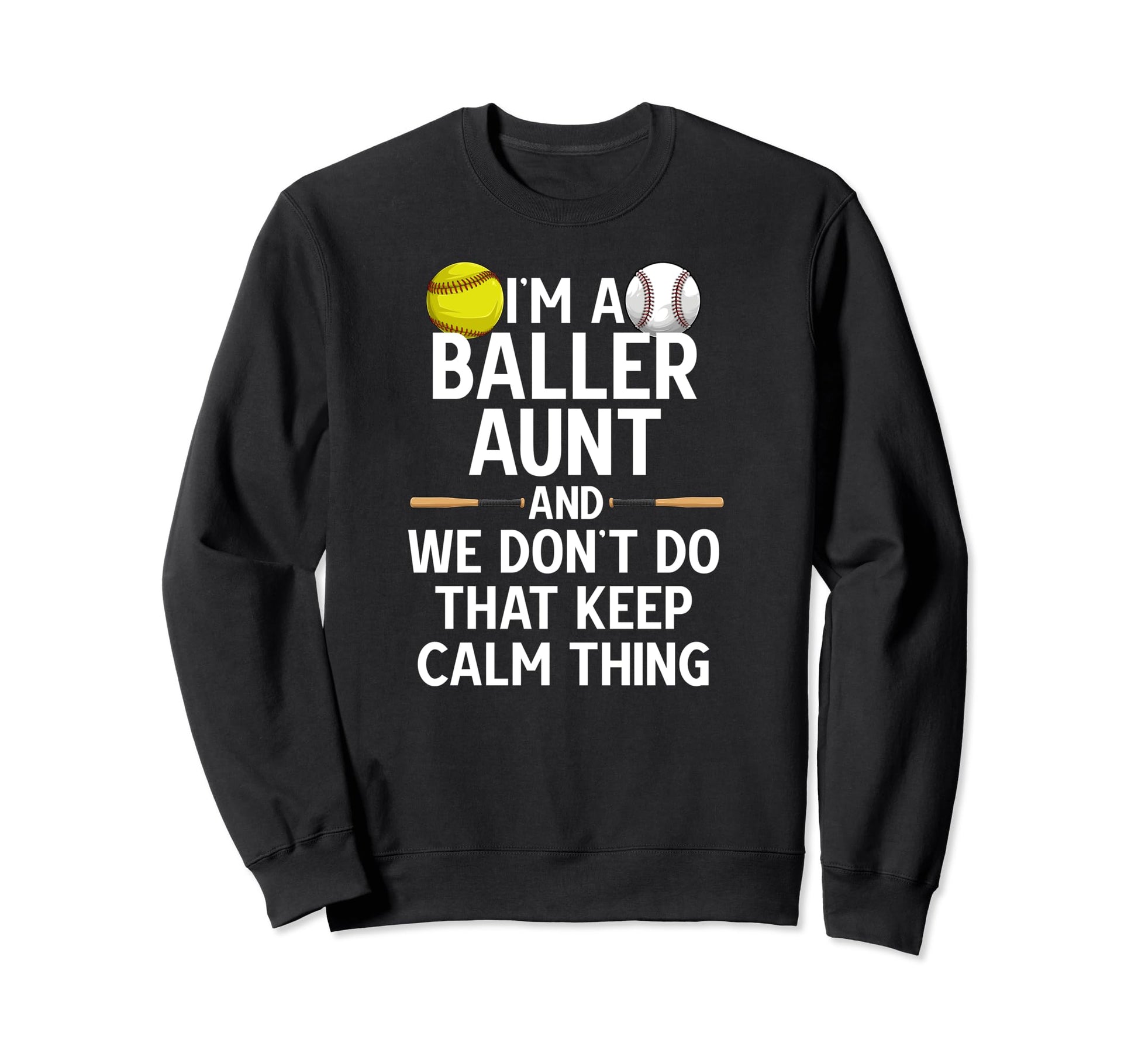 Im Baller Aunt Softball Baseball Aunt Sweatshirt - Streetwear Style Unisex - T-Shirt, Sweatshirt, Hoodie
