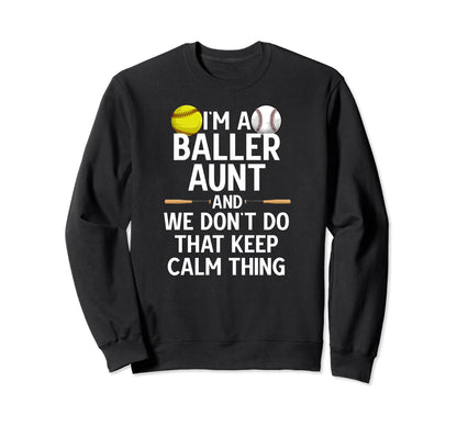 Im Baller Aunt Softball Baseball Aunt Sweatshirt - Streetwear Style Unisex - T-Shirt, Sweatshirt, Hoodie