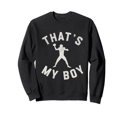 Thats My Quarterback Mom Proud Sweatshirt - Streetwear Style Men Women - T-Shirt, Sweatshirt, Hoodie