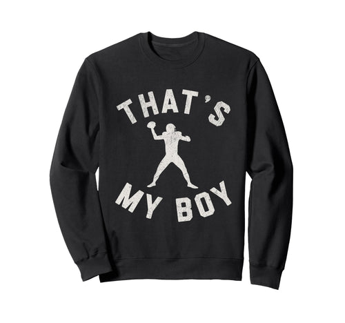 Thats My Quarterback Mom Proud Sweatshirt - Streetwear Style Men Women - T-Shirt, Sweatshirt, Hoodie