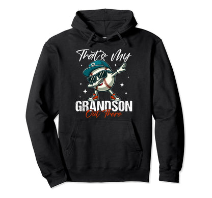 Thats My Grandson Out There Baseball Hoodie - Custom Art Print for Adults - T-Shirt, Sweatshirt, Hoodie