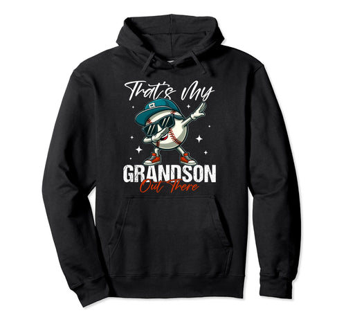 Thats My Grandson Out There Baseball Hoodie - Custom Art Print for Adults - T-Shirt, Sweatshirt, Hoodie