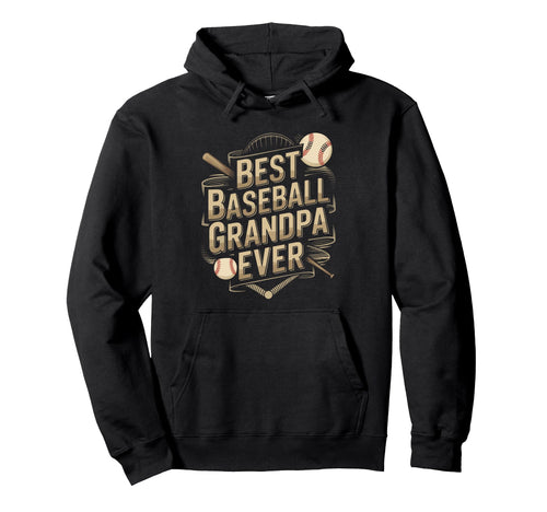 Best Grandpa Ever Baseball Hoodie - Unique Graphic Men Women - T-Shirt, Sweatshirt, Hoodie