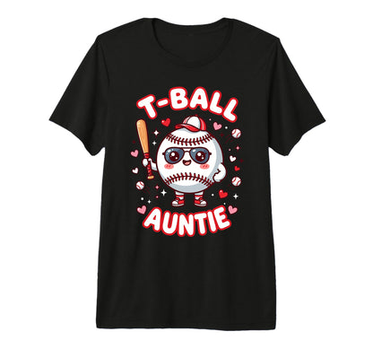 Funny T Ball Auntie Softball Ball T Ball T-Shirt - Graphic Print Unisex - T-Shirt, Sweatshirt, Hoodie