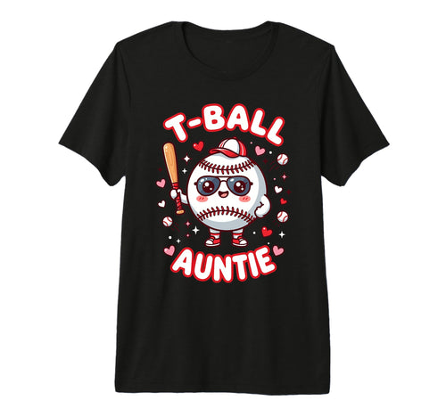 Funny T Ball Auntie Softball Ball T Ball T-Shirt - Graphic Print Unisex - T-Shirt, Sweatshirt, Hoodie