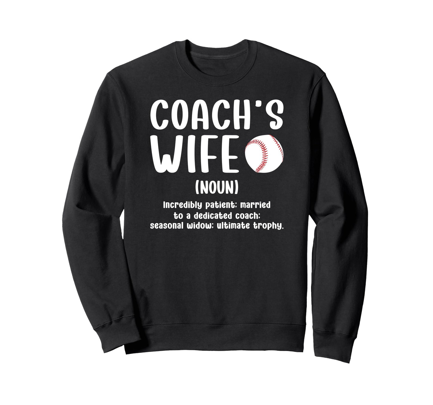 Baseball Coachs Wife Baseball Coach Sweatshirt - Novelty Apparel Unisex - T-Shirt, Sweatshirt, Hoodie