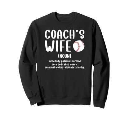 Baseball Coachs Wife Baseball Coach Sweatshirt - Novelty Apparel Unisex - T-Shirt, Sweatshirt, Hoodie