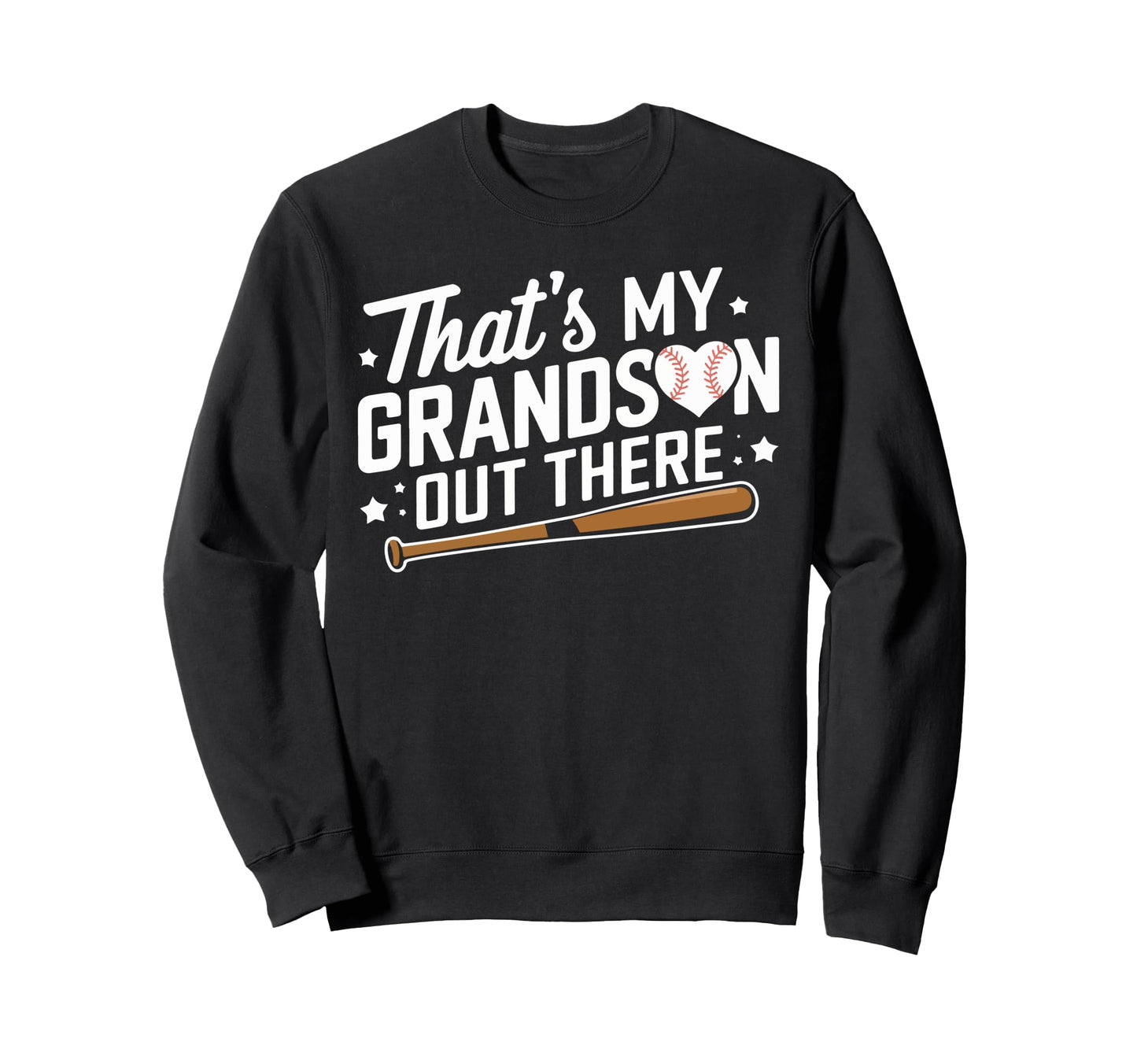 Thats My Grandson Out There Baseball Sweatshirt - Streetwear Style Unisex - T-Shirt, Sweatshirt, Hoodie