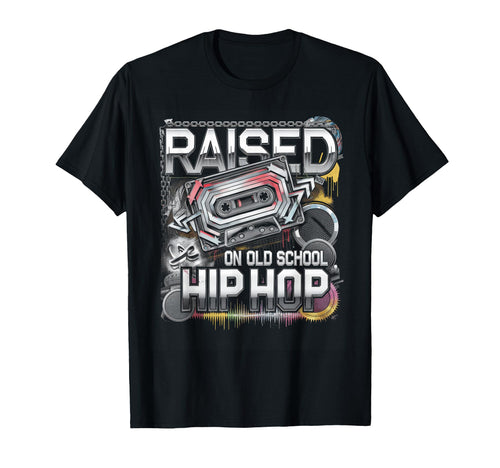 Raised Old School Hip Hop Cassette T-Shirt - Unique Graphic Unisex - T-Shirt, Sweatshirt, Hoodie