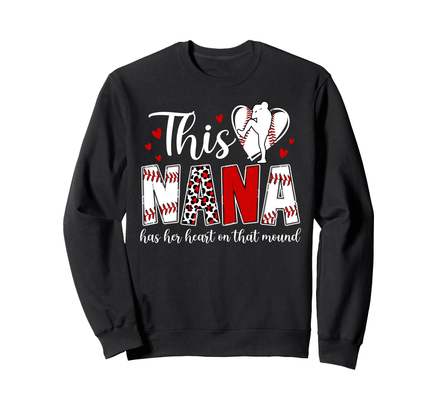 That Mound Baseball Pitcher Nana Sweatshirt - Custom Art Print Men Women - T-Shirt, Sweatshirt, Hoodie