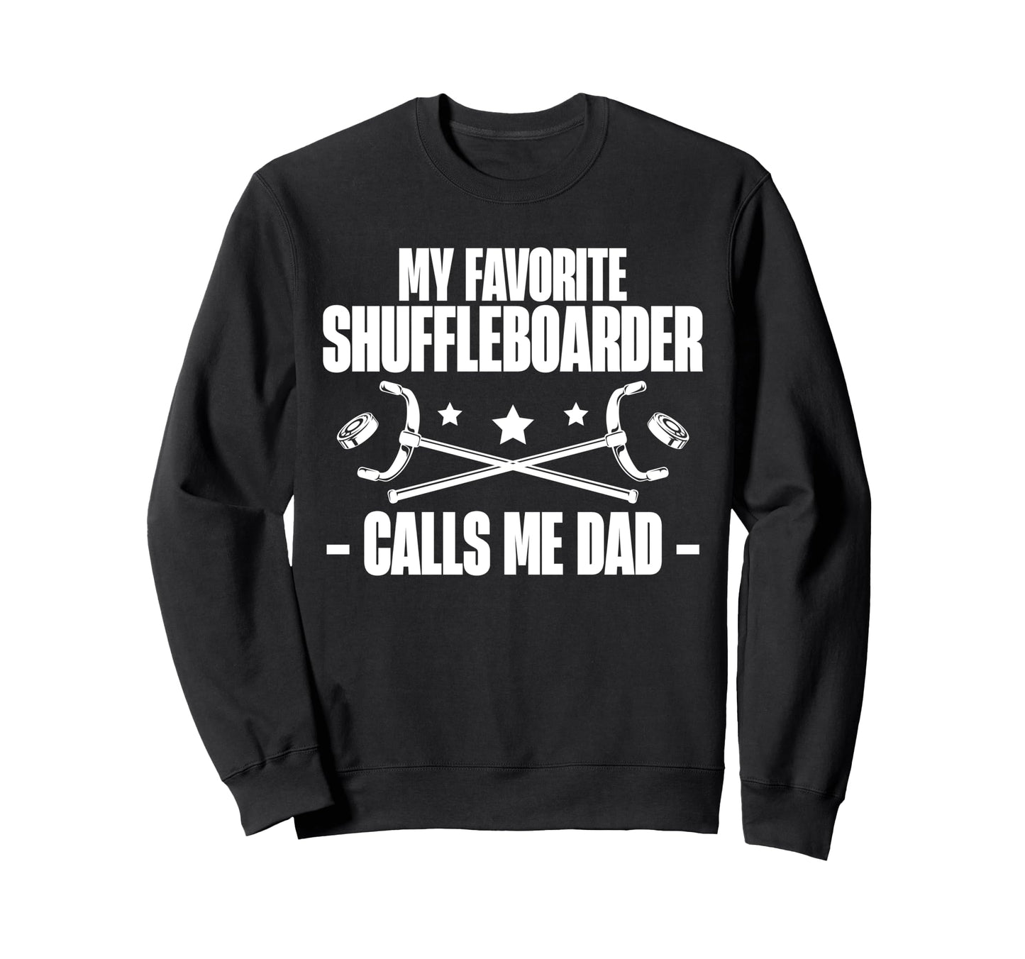 My Favorite Shuffleboarder Calls Me Sweatshirt - Trendy Graphic Men Women - T-Shirt, Sweatshirt, Hoodie