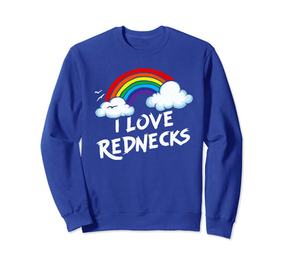 I Love Rednecks Funny Southern Sweatshirt - Fun Novelty Design Men Women - T-Shirt, Sweatshirt, Hoodie