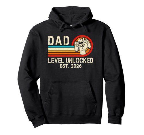 Dad Level Unlocked Est 2026 Fathers Hoodie - Aesthetic Graphic for Adults - T-Shirt, Sweatshirt, Hoodie