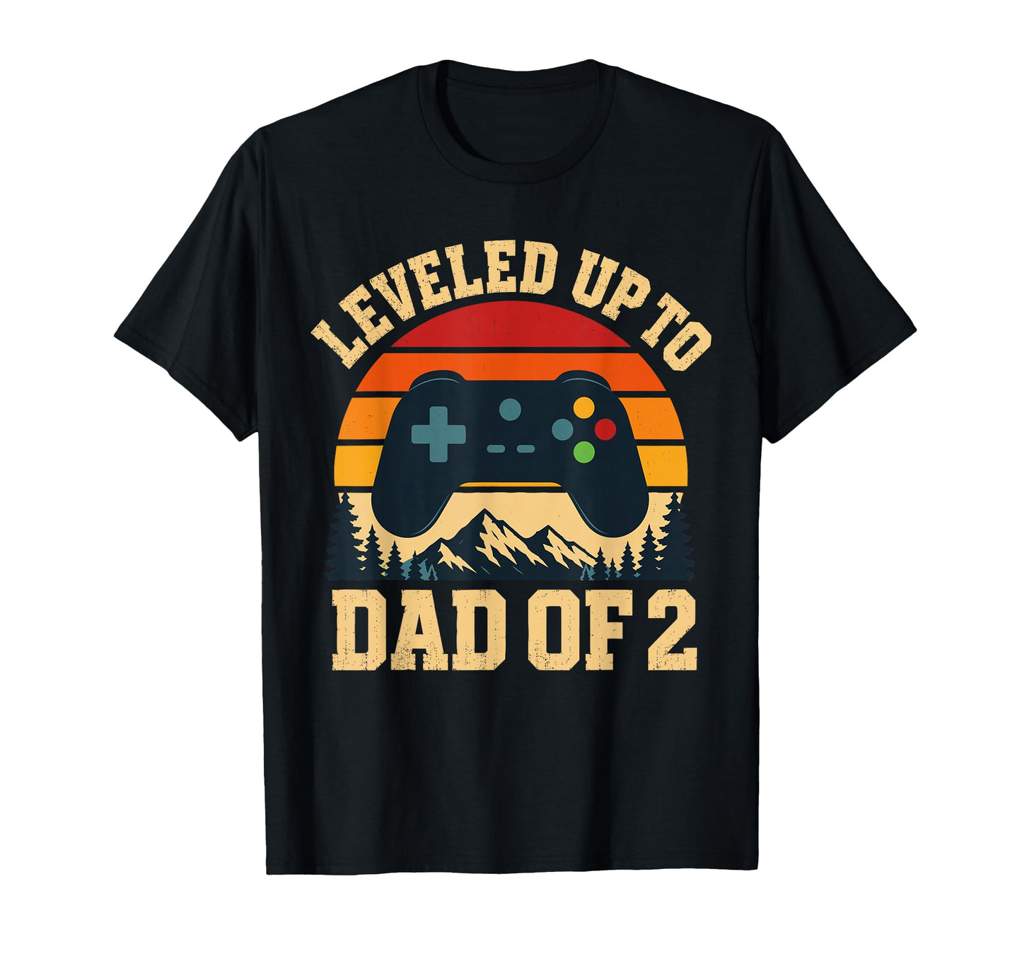 Leveled Up To Dad 2 Video Gamers Gaming T-Shirt - Trendy Graphic Unisex - T-Shirt, Sweatshirt, Hoodie