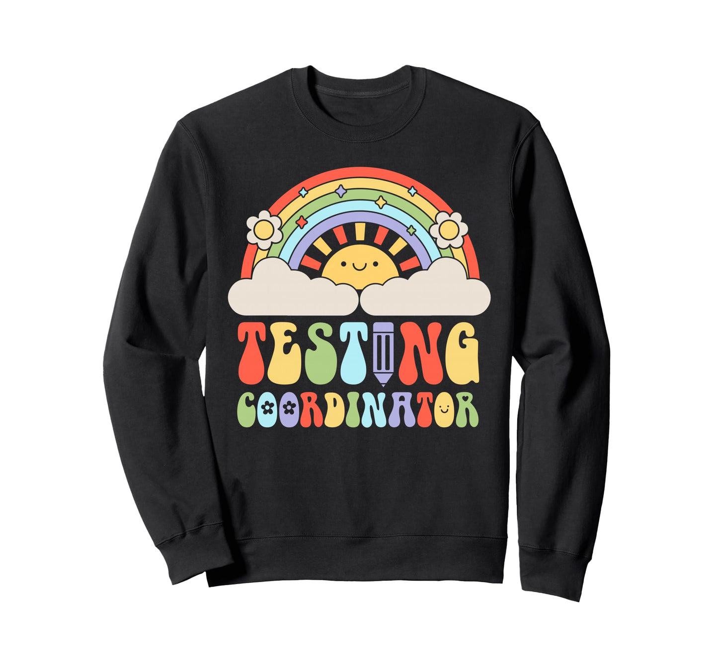 Testing Coordinator School Teacher Sweatshirt - Streetwear Style Unisex - T-Shirt, Sweatshirt, Hoodie