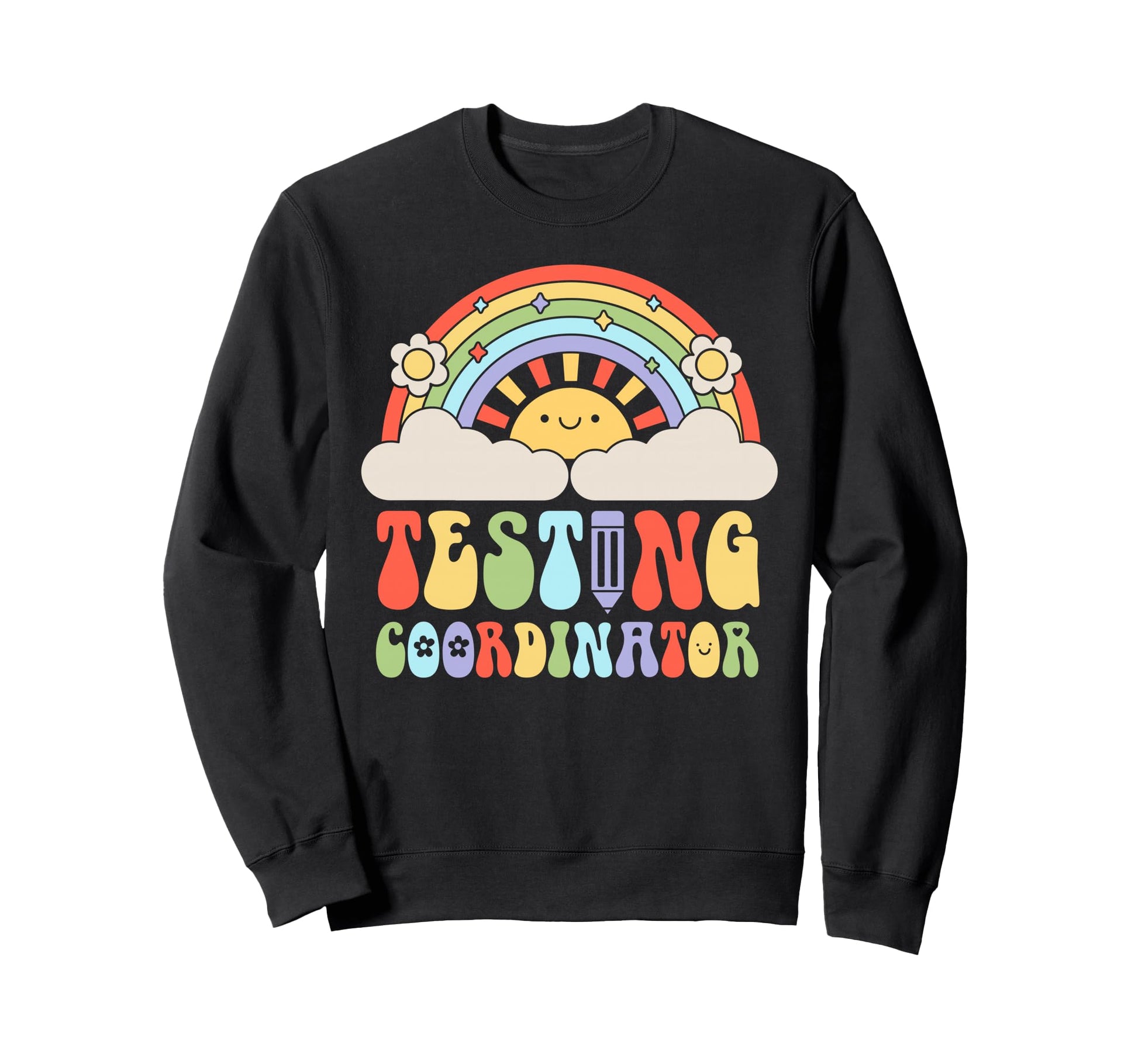 Testing Coordinator School Teacher Sweatshirt - Streetwear Style Unisex - T-Shirt, Sweatshirt, Hoodie