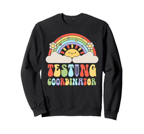 Testing Coordinator School Teacher Sweatshirt - Streetwear Style Unisex - T-Shirt, Sweatshirt, Hoodie