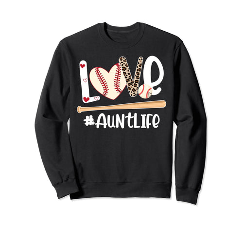 Love Baseball Aunt Life Aunt Baseball Sweatshirt - Streetwear Style Unisex - T-Shirt, Sweatshirt, Hoodie