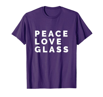 Peace Love Glass Glassblowers Artists T-Shirt - Custom Art Print Unisex - T-Shirt, Sweatshirt, Hoodie