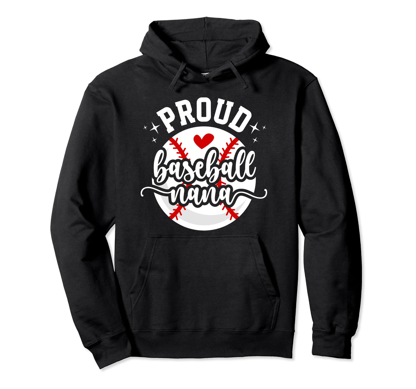 Proud Baseball Nana Grandma Nana Hoodie - Casual Everyday Wear for Adults - T-Shirt, Sweatshirt, Hoodie