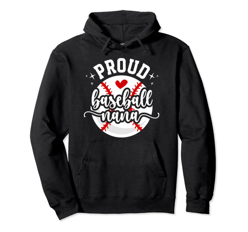 Proud Baseball Nana Grandma Nana Hoodie - Casual Everyday Wear for Adults - T-Shirt, Sweatshirt, Hoodie
