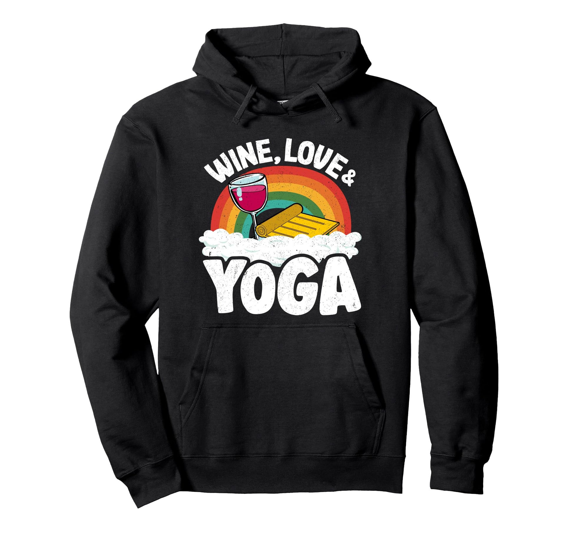 Wine Love Yoga Mat Rainbow Yoga Hoodie - Casual Everyday Wear Unisex - T-Shirt, Sweatshirt, Hoodie