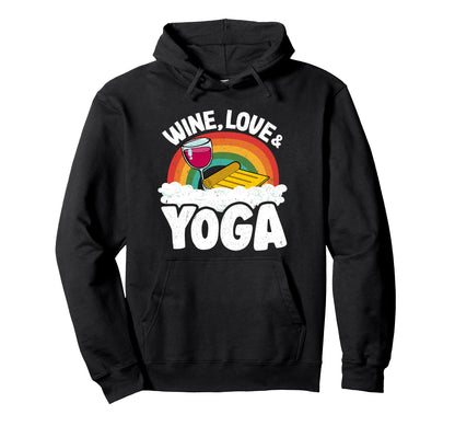Wine Love Yoga Mat Rainbow Yoga Hoodie - Casual Everyday Wear Unisex - T-Shirt, Sweatshirt, Hoodie