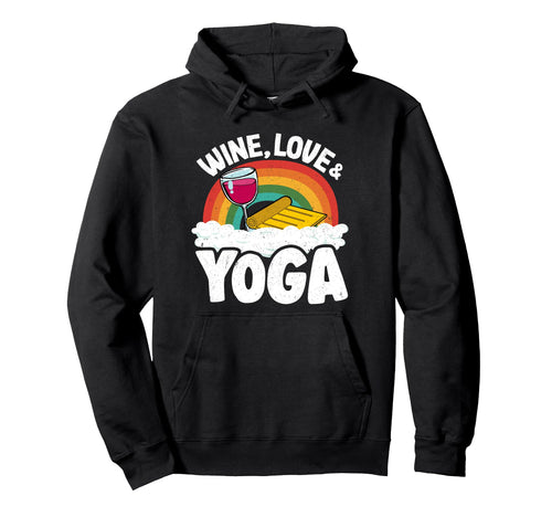 Wine Love Yoga Mat Rainbow Yoga Hoodie - Casual Everyday Wear Unisex - T-Shirt, Sweatshirt, Hoodie