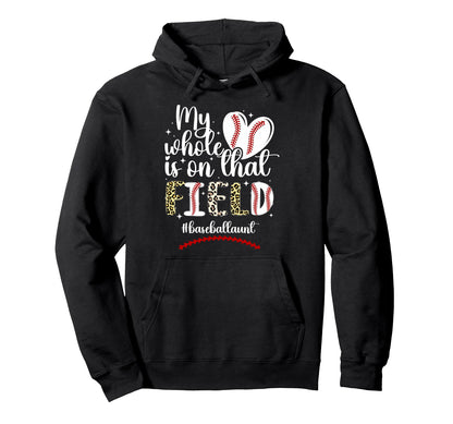 That Field Baseball Aunt Baseball Hoodie - Custom Art Print Men Women - T-Shirt, Sweatshirt, Hoodie