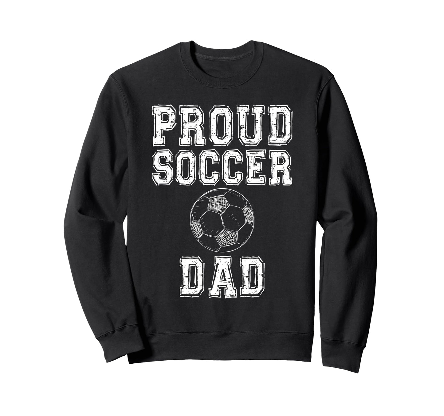 Proud Soccer Dad Game Day Sports Sweatshirt - Aesthetic Graphic Unisex - T-Shirt, Sweatshirt, Hoodie