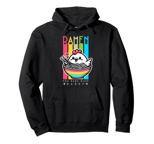 Ramen Chicken You Make Miso Happy Hoodie - Fun Novelty Design Men Women - T-Shirt, Sweatshirt, Hoodie