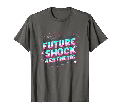Future Shock Aesthetic Y2K T-Shirt - Trendy Graphic Men Women - T-Shirt, Sweatshirt, Hoodie