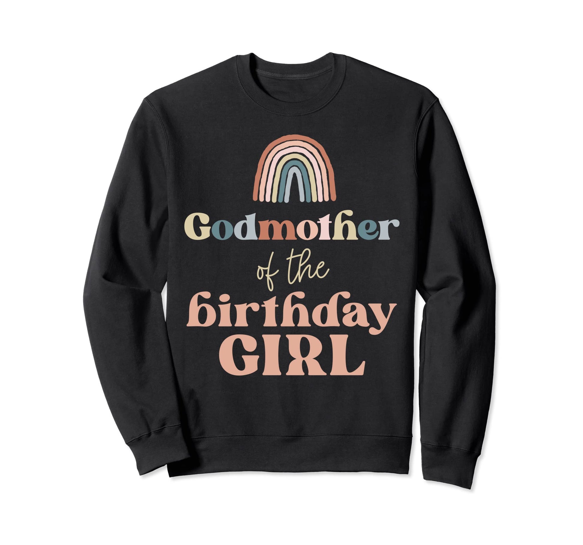 Godmother Birthday Boho Rainbow Sweatshirt - Fun Novelty Design Men Women - T-Shirt, Sweatshirt, Hoodie